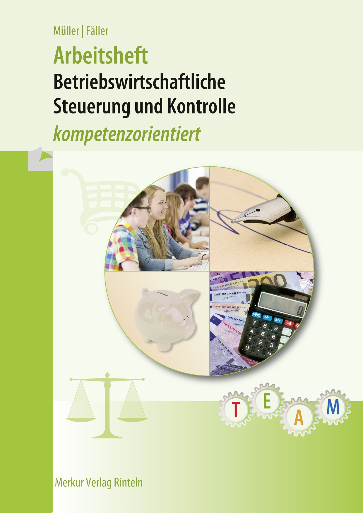 Betriebswirtschaftliche Steuerung und Kontrolle (BSK) - kompetenzorientiert Arbeitsheft für die 7. Kl. an Wirtschaftsschulen in Bayern