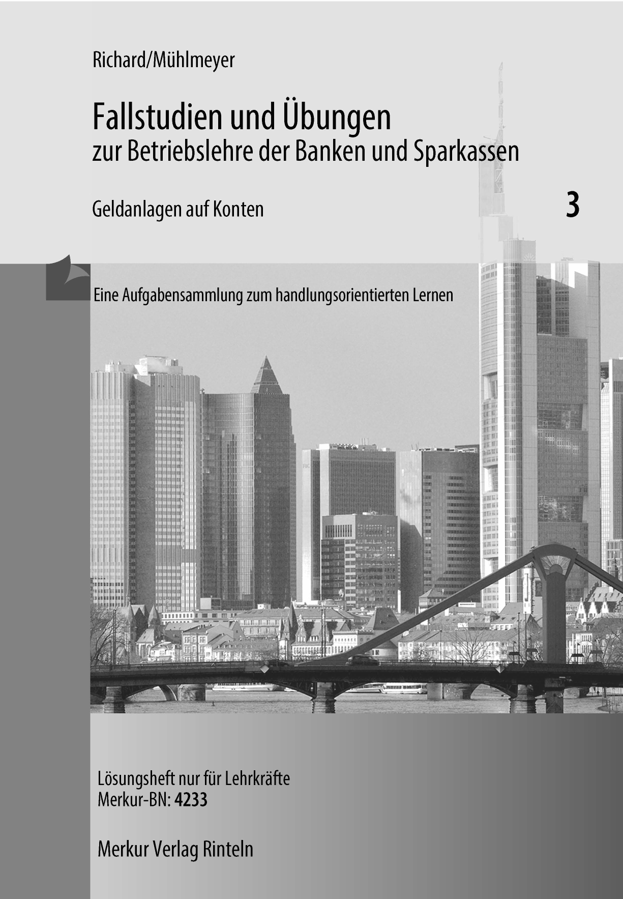 Fallstudien und Übungen zur Betriebslehre der Banken und Sparkassen Heft 3: Geldanlage auf Konten - Lösungen