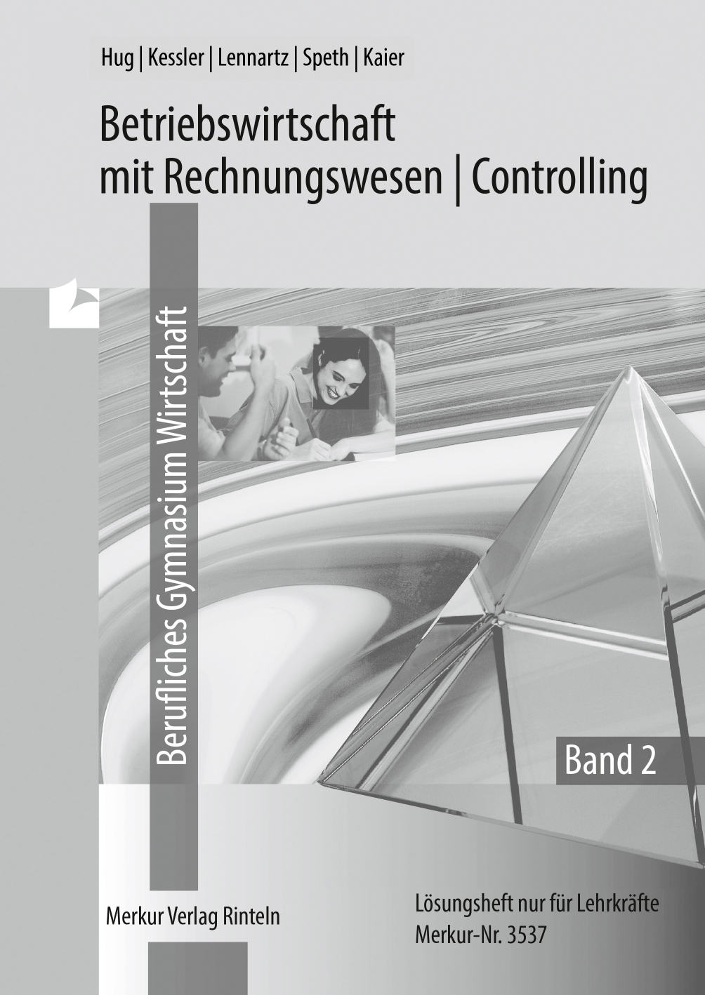 Betriebswirtschaft mit Rechnungswesen / Controlling Berufliches Gymnasium Wirtschaft - Band 2 - Lösungen