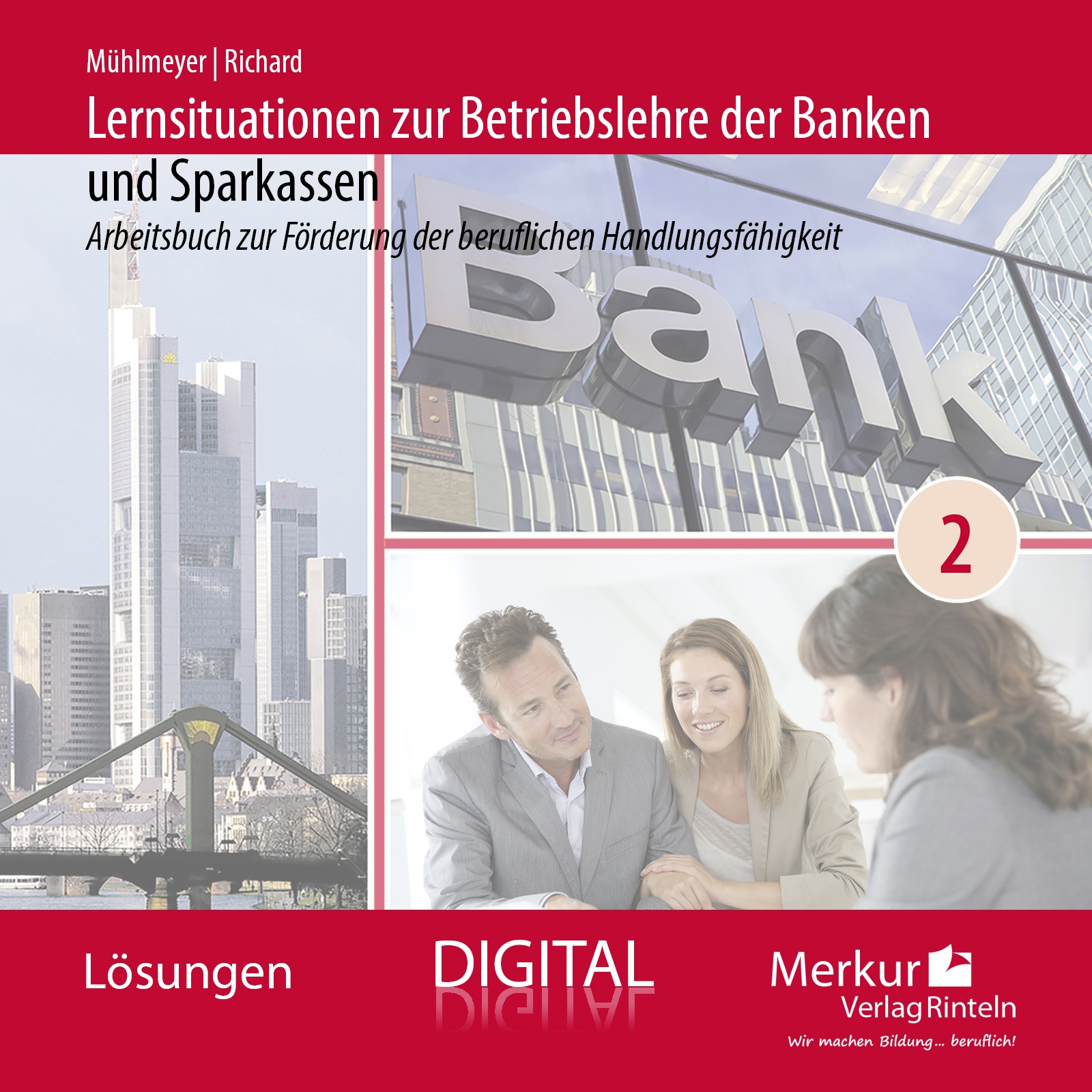 Lernsituationen zur Betriebslehre der Banken und Sparkassen Arbeitsbuch zur Förderung der beruflichen Handlungsfähigkeit Band 2 - digitales Lehrerbegleitmaterial und didaktische Jahresplanung