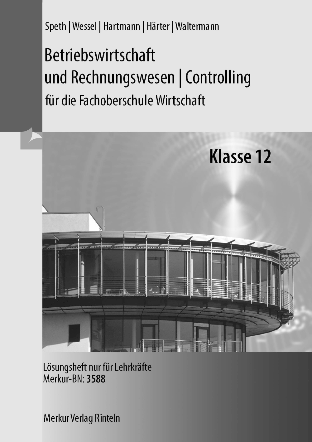 Betriebswirtschaft und Rechnungswesen / Controlling für die Fachoberschule Wirtschaft - Kl. 12 - Lösungen