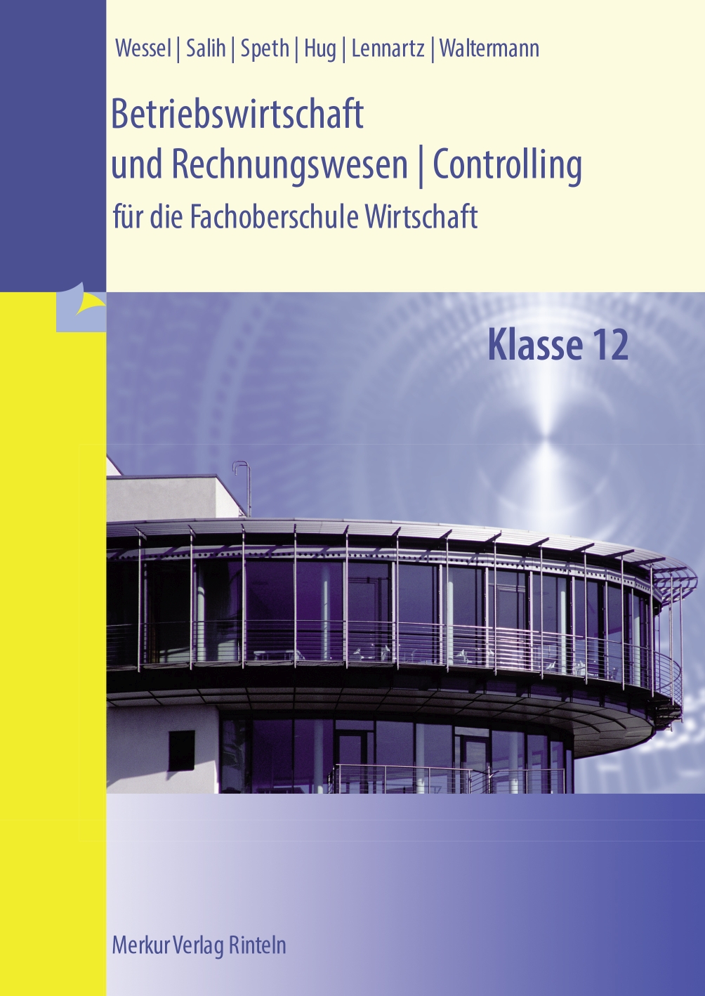 Betriebswirtschaft und Rechnungswesen/Controlling für die Fachoberschule Wirtschaft Klasse 12