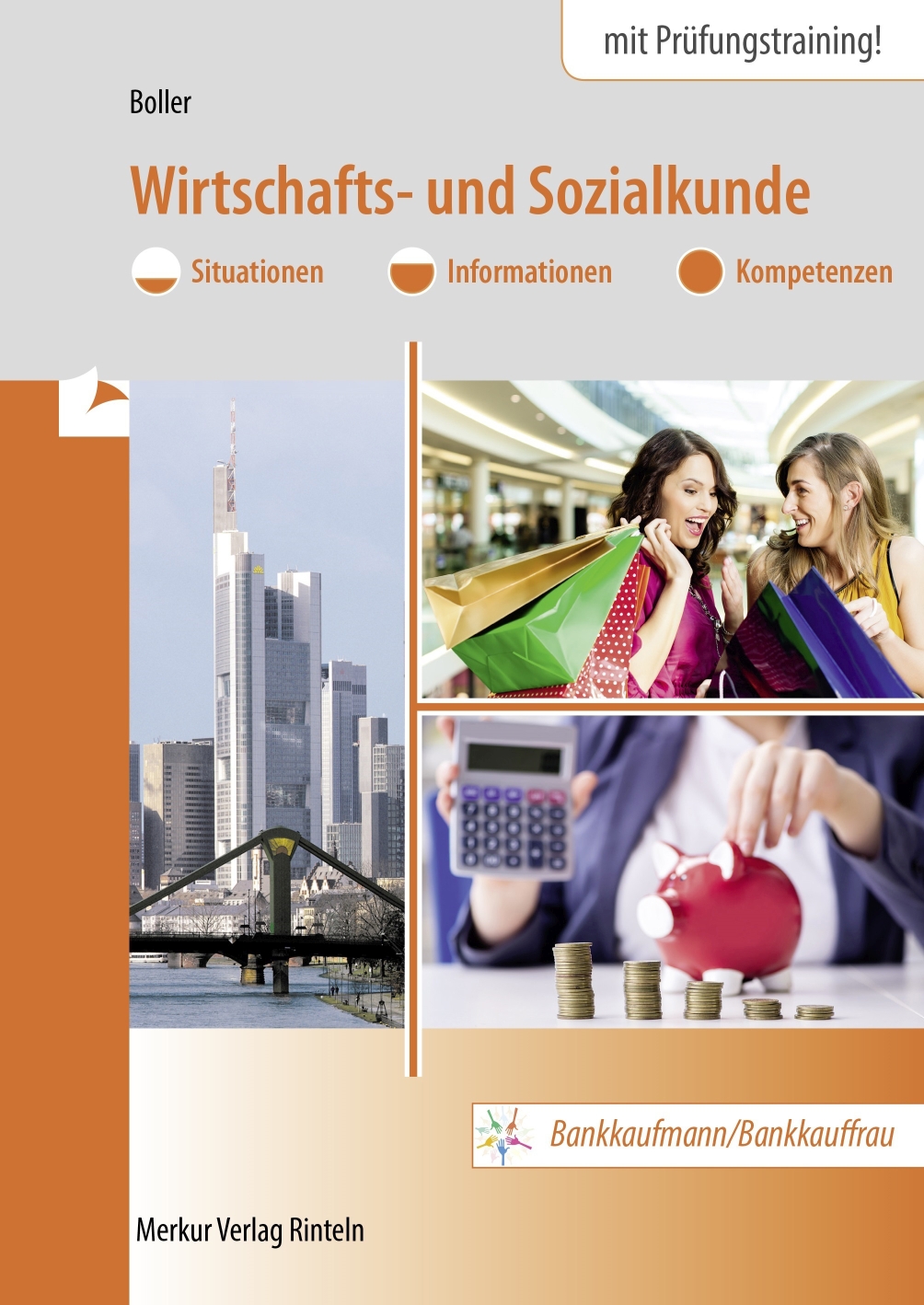 Wirtschafts- und Sozialkunde Situationen - Informationen - Kompetenzen Bankkaufmann/Bankkauffrau