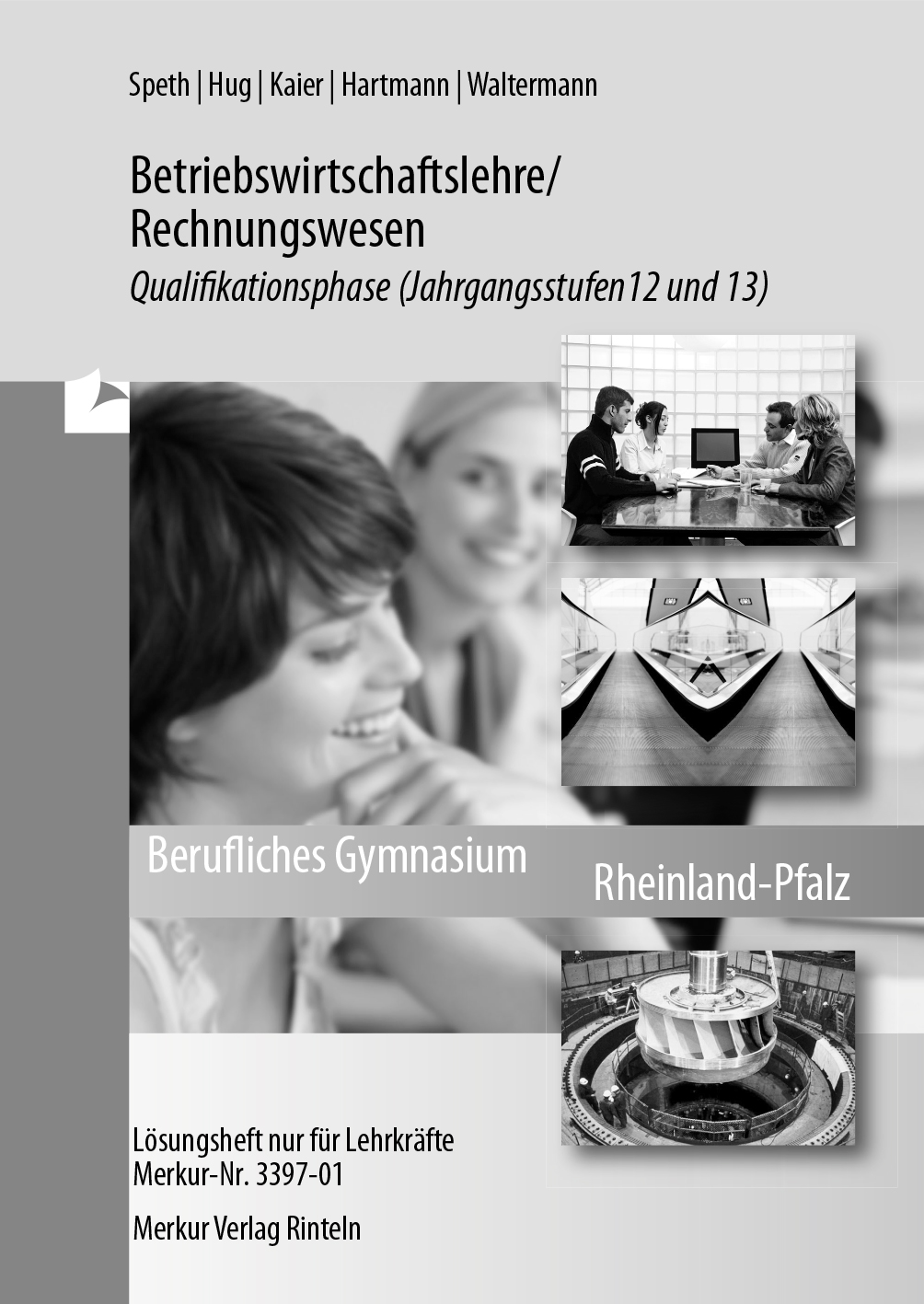 Betriebswirtschaftslehre / Rechnungswesen - Qualifikationsphase Jahrgangsstufen 12 und 13 - (Rheinland-Pfalz) Lösungen