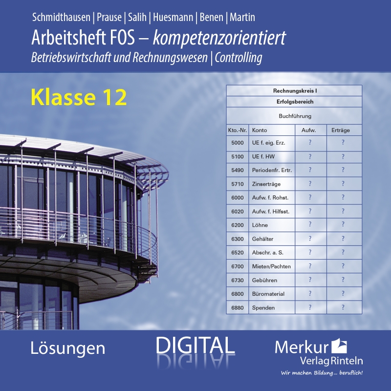 Arbeitsheft FOS - kompetenzorientiert Betriebswirtschaft und Rechnungswesen / Controlling Klasse 12 - digitales Lehrerbegleitmaterial