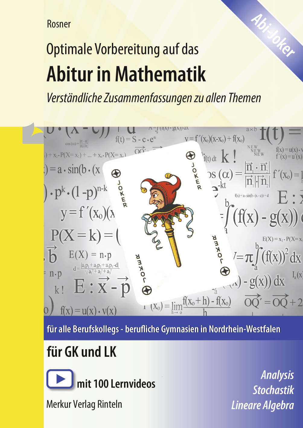 Optimale Vorbereitung auf das Abitur in Mathematik (NRW) Verständliche Zusammenfassungen zu allen Themen für alle Berufskollegs und beruflichen Gymnasien