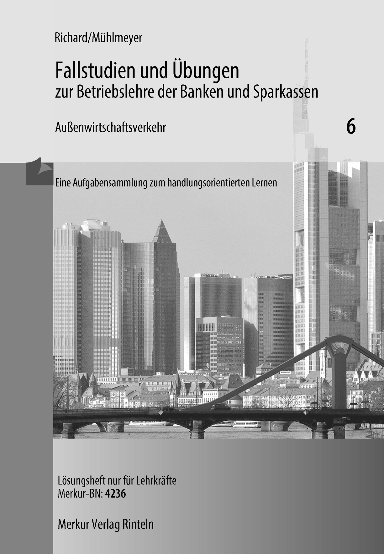Fallstudien und Übungen zur Betriebslehre der Banken und Sparkassen Heft 6: Außenwirtschaftsverkehr - Lösungen