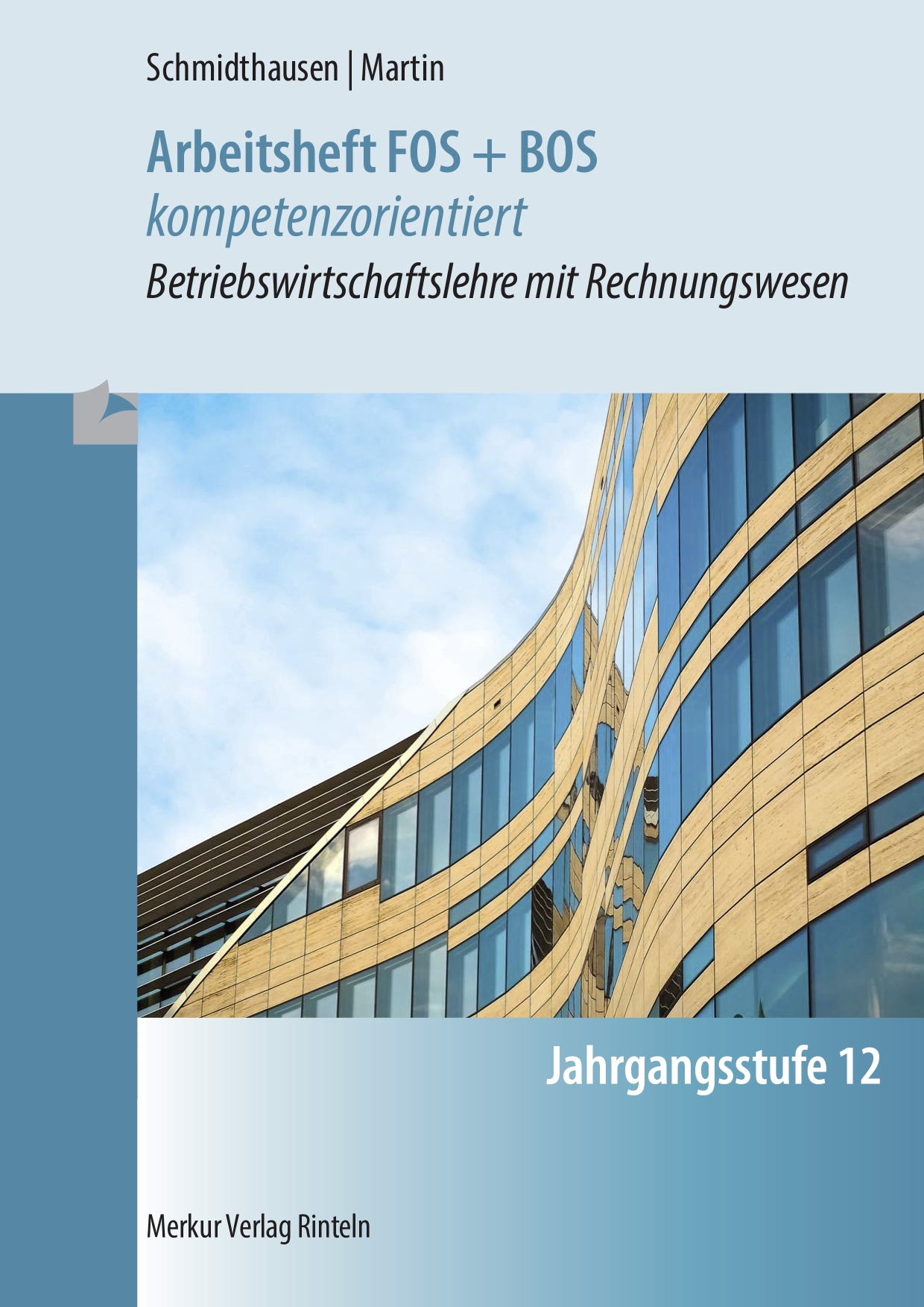 Arbeitsheft FOS + BOS kompetenzorientiert Betriebswirtschaft mit Rechnungswesen - Jgst. 12 (Bayern)
