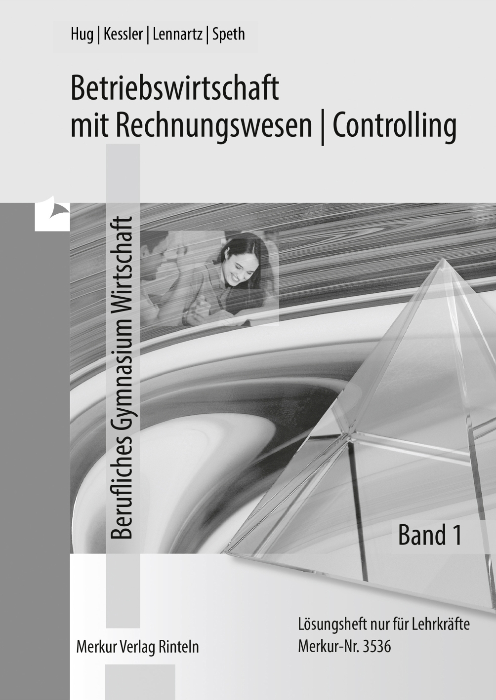 Betriebswirtschaft mit Rechnungswesen | Controlling Berufliches Gymnasium Wirtschaft - Band 1 - Lösungen