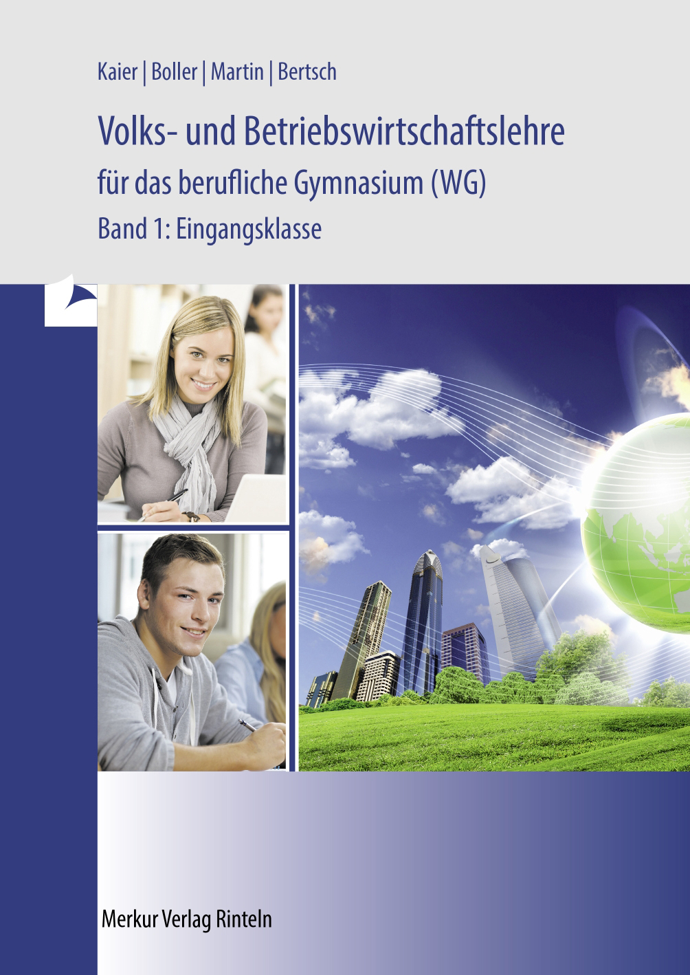Volks- und Betriebswirtschaftslehre für das berufliche Gymnasium (WG) - Band 1: Eingangsklasse