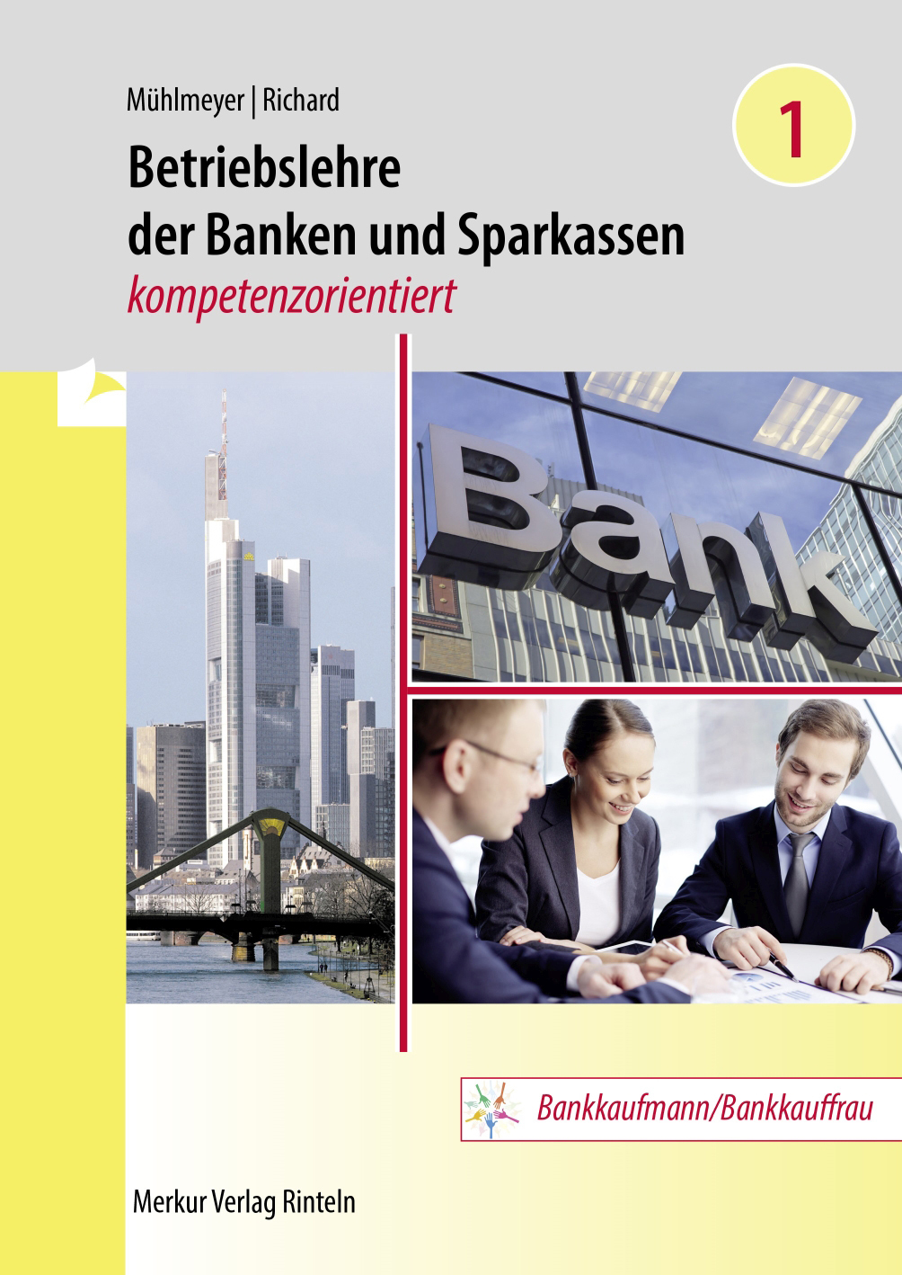 Betriebslehre der Banken und Sparkassen - kompetenzorientiert - Band 1