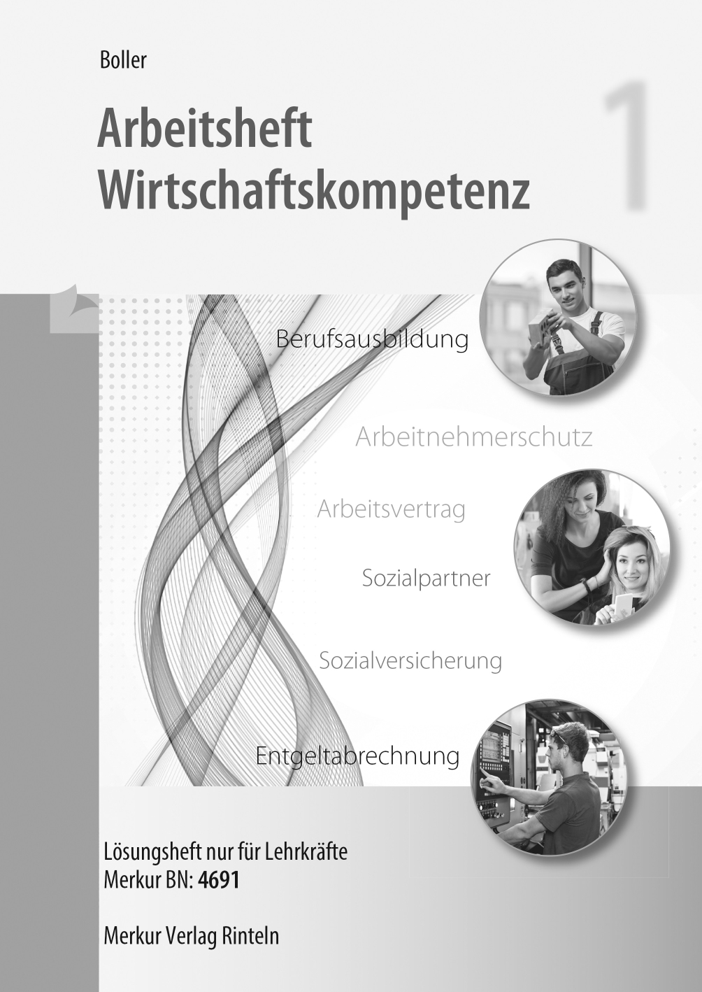 Arbeitsheft Wirtschaftskompetenz 1 - Lösungen