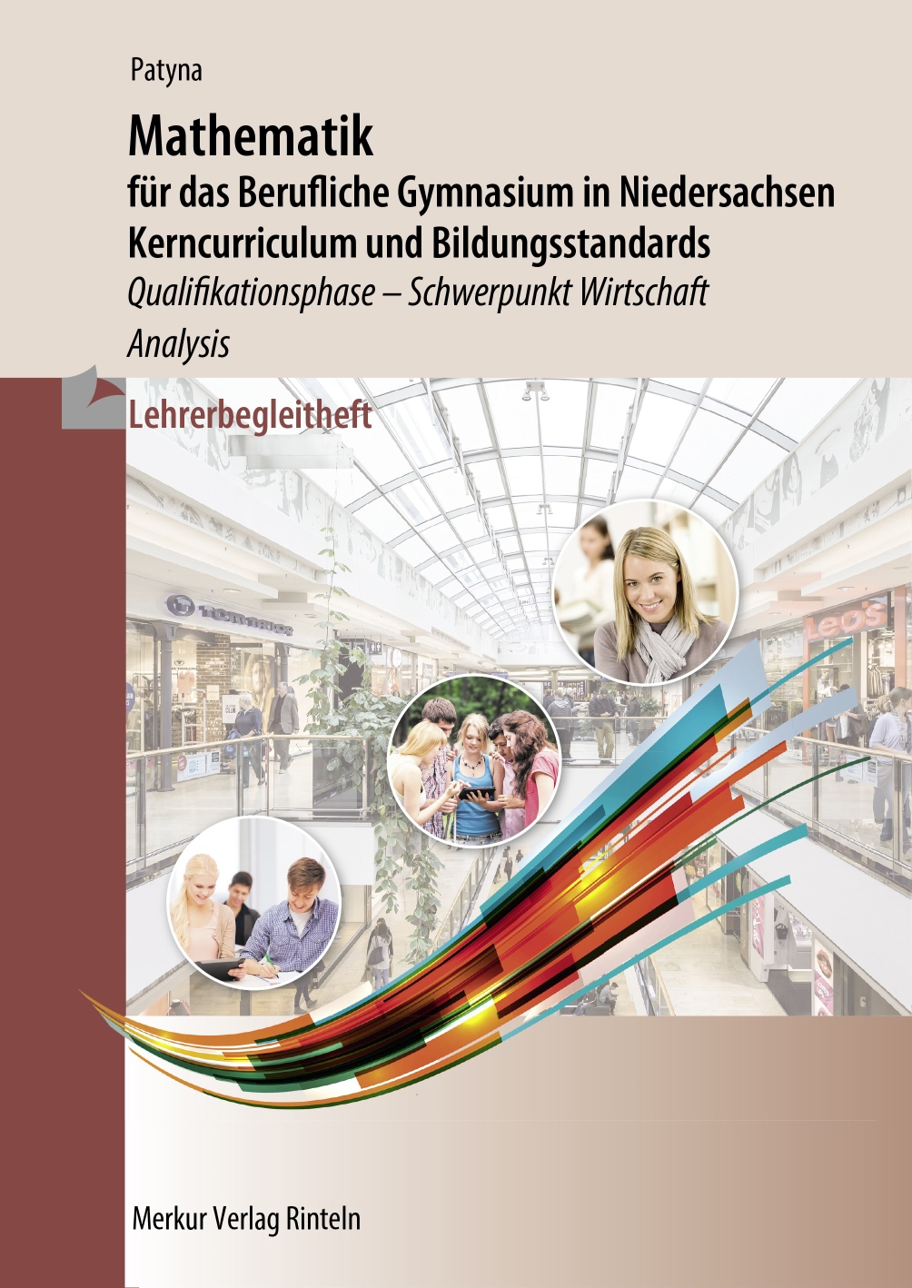 Mathematik für das Berufliche Gymnasium in Niedersachsen Kerncurriculum und Bildungsstandards Qualifikationsphase - Schwerpunkt Wirtschaft - Analysis - Lösungen