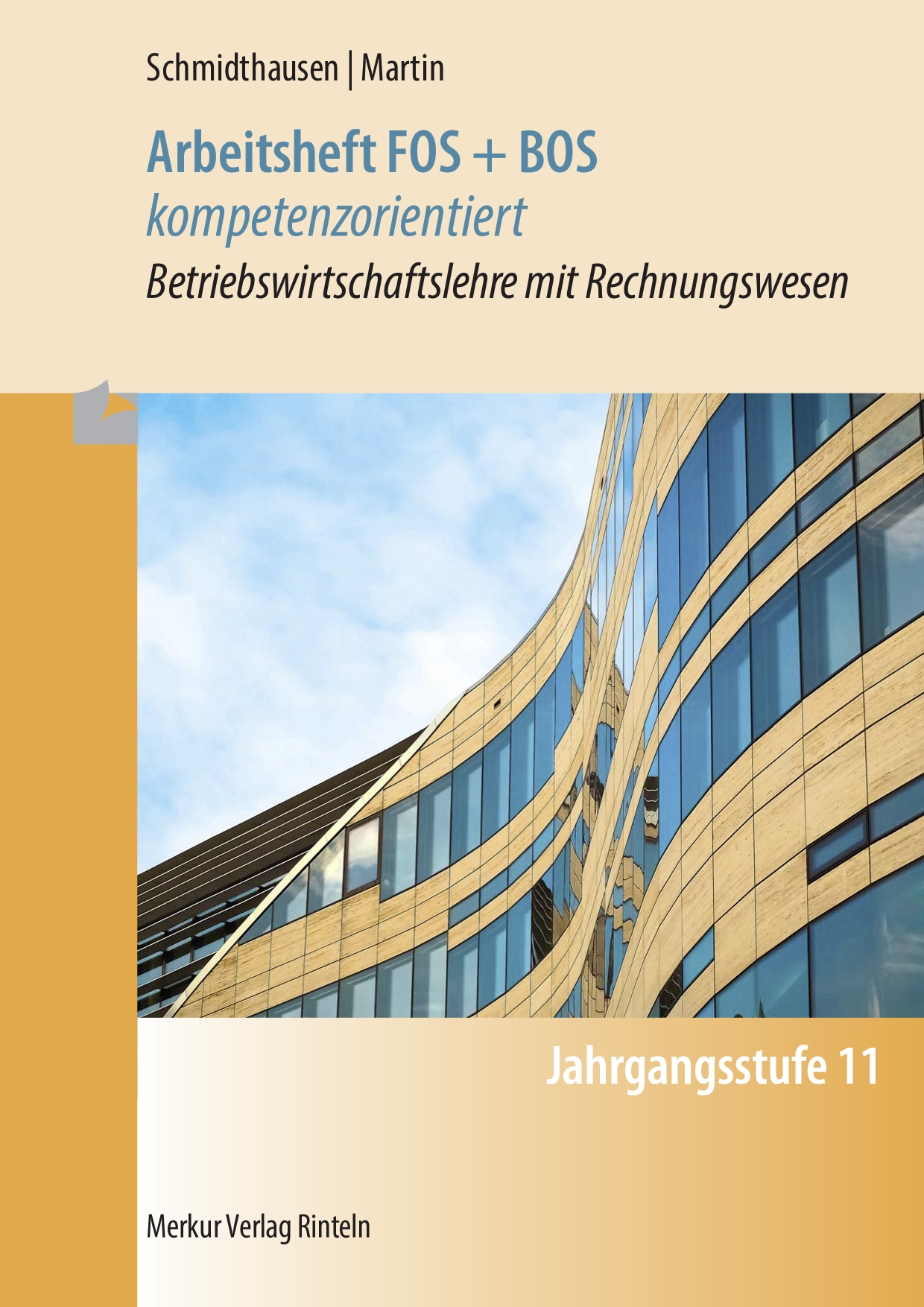 Arbeitsheft FOS + BOS kompetenzorientiert Betriebswirtschaft mit Rechnungswesen - Jahrgangsstufe 11