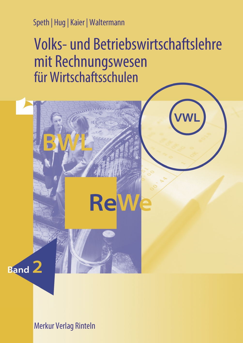 Volks- und Betriebswirtschaftslehre mit Rechnungswesen für Wirtschaftsschulen - Band 2 - Baden-Württemberg -