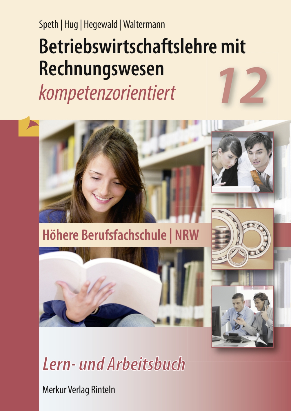 Betriebswirtschaftslehre mit Rechnungswesen - kompetenzorientiert Höhere Berufsfachschule - NRW Klasse 12