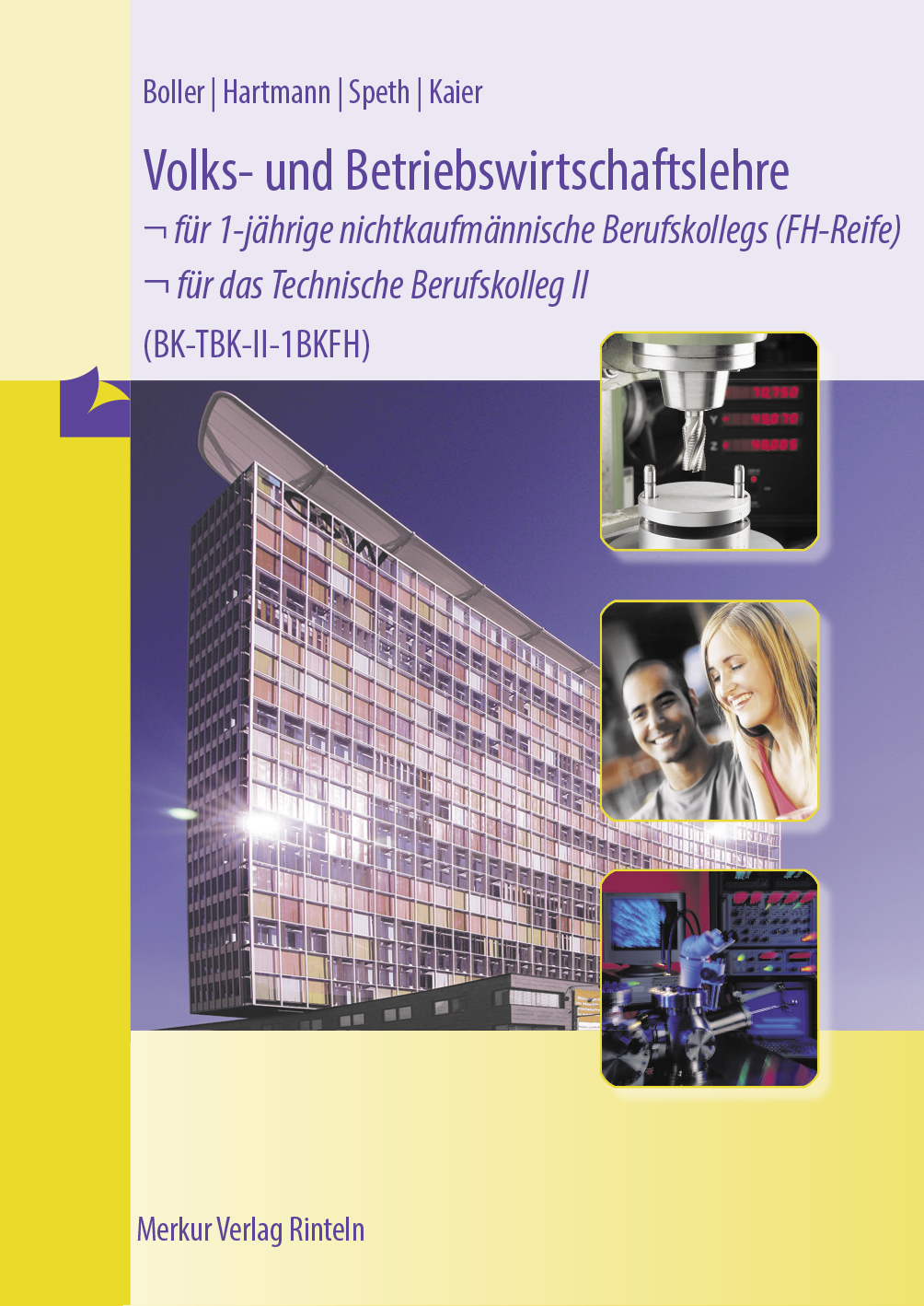 Volks- und Betriebswirtschaftslehre - für 1-jährige nichtkaufmännische Berufskollegs (FH-Reife) - für das Technische Berufskolleg II