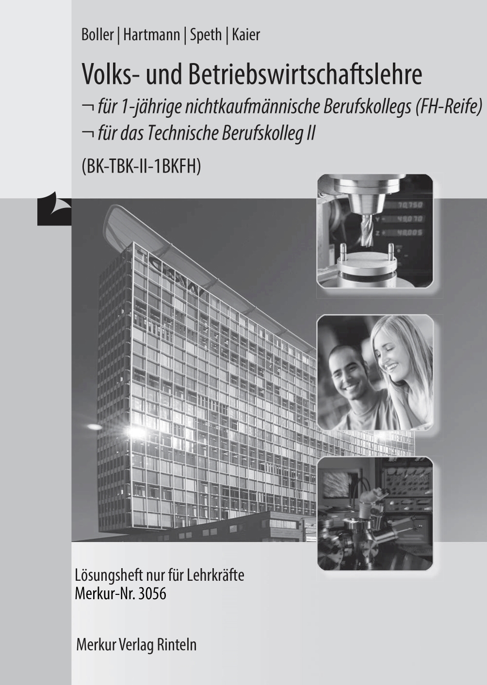 Volks- und Betriebswirtschaftslehre - für 1-jährige nichtkaufmännische Berufskollegs (FH-Reife) - für das Technische Berufskolleg II - Lösungen