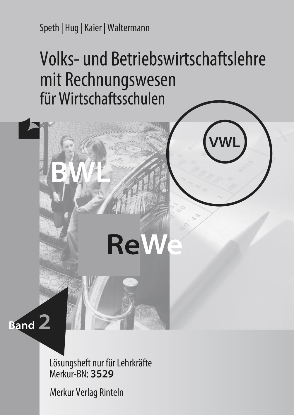 Volks- und Betriebswirtschaftslehre mit Rechnungswesen für Wirtschaftsschulen Band 2 - Lösungen (Baden-Württemberg)