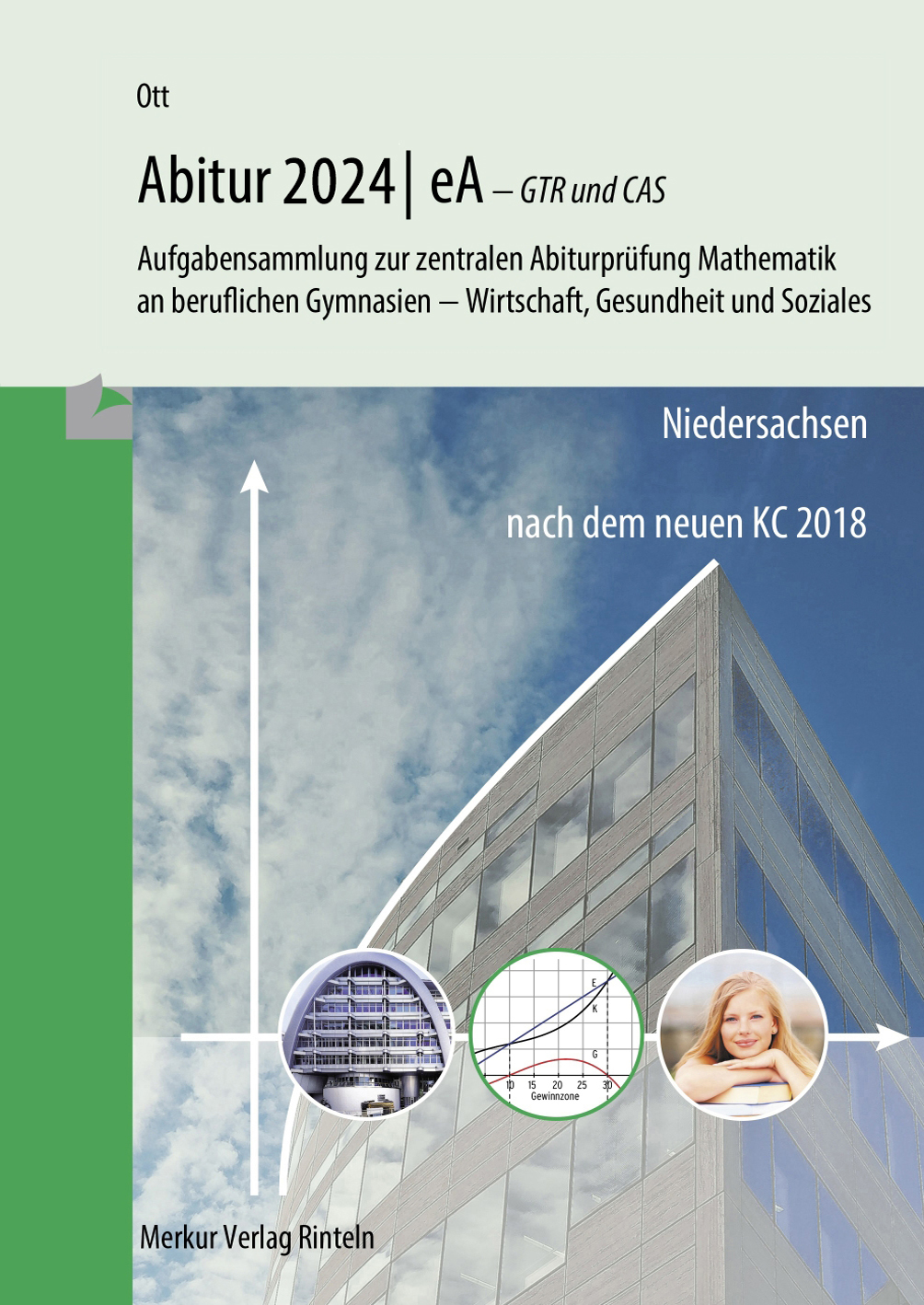 Mathematik Abitur 2024 - eA - GTR und CAS Aufgabensammlung zur zentralen Abiturprüfung Mathematik an beruflichen Gymnasien - Wirtschaft, Gesundheit und Soziales