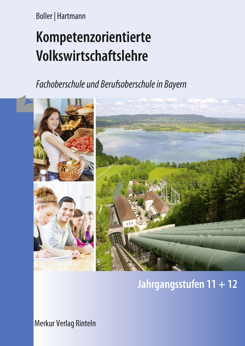 Kompetenzorientierte Volkswirtschaftslehre Fachoberschule und Berufsoberschule in Bayern Jahrgangsstufen 11 + 12