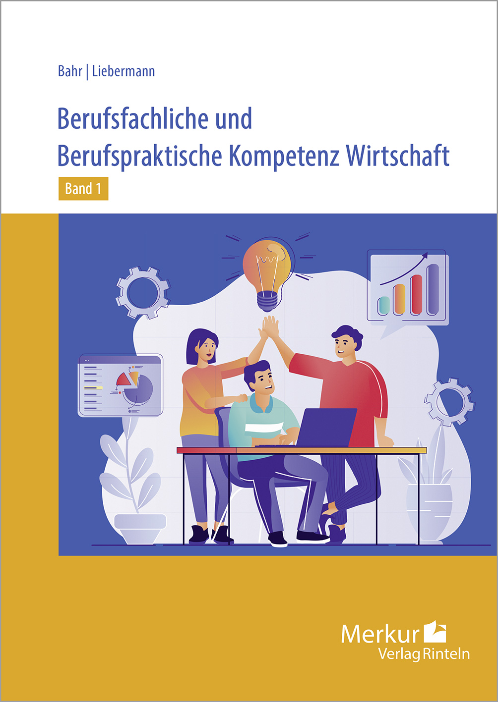 Berufsfachliche und Berufspraktische Kompetenz Wirtschaft – Band 1