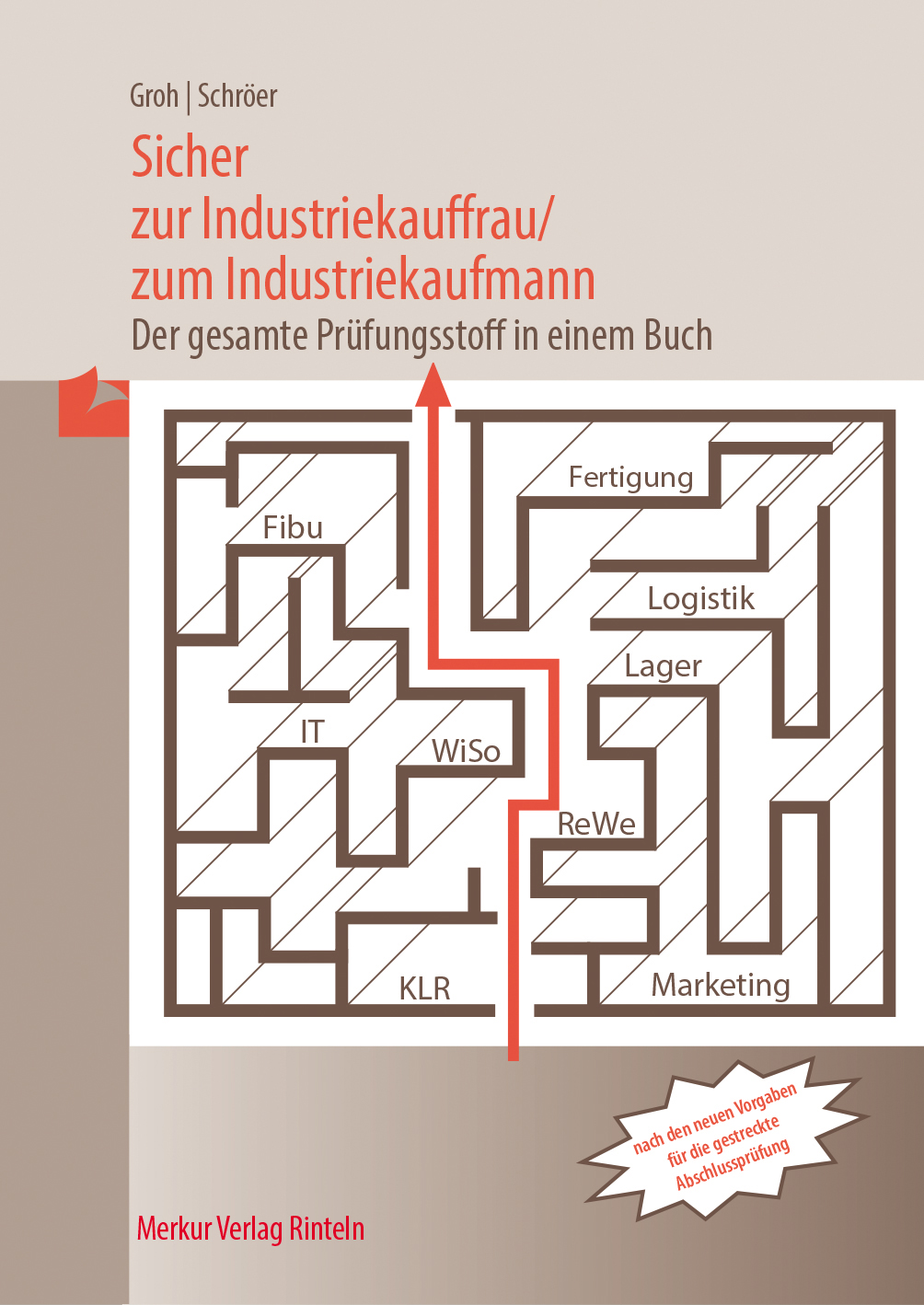 Sicher zur Industriekauffrau / zum Industriekaufmann - Der gesamte Prüfungsstoff in einem Buch