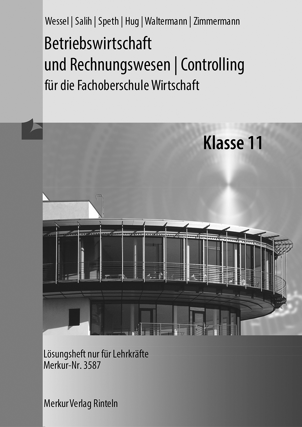 Betriebswirtschaft und Rechnungswesen / Controlling für die Fachoberschule Wirtschaft - Klasse 11 Lösungen