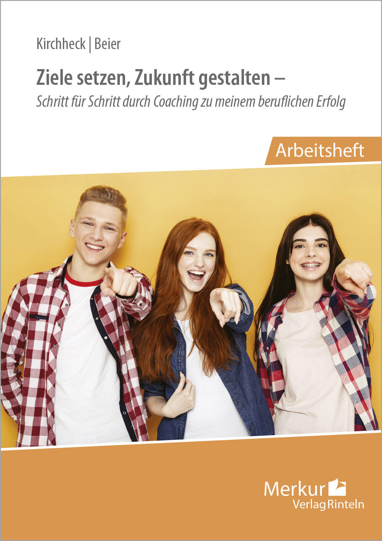 Ziele setzen, Zukunft gestalten Schritt für Schritt durch Coaching zu meinem beruflichen Erfolg - Arbeitsheft