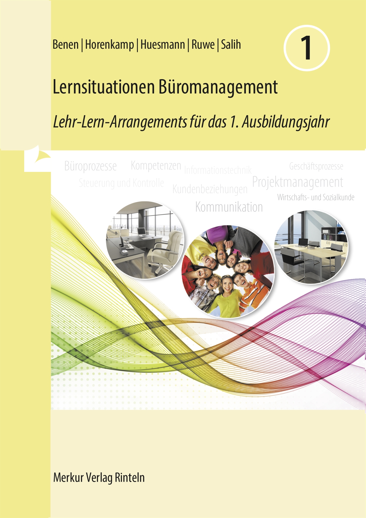 Lernsituationen Büromanagement 1 Lehr-Lern-Arrangements für das 1. Ausbildungsjahr (Lernfelder 1 bis 4)
