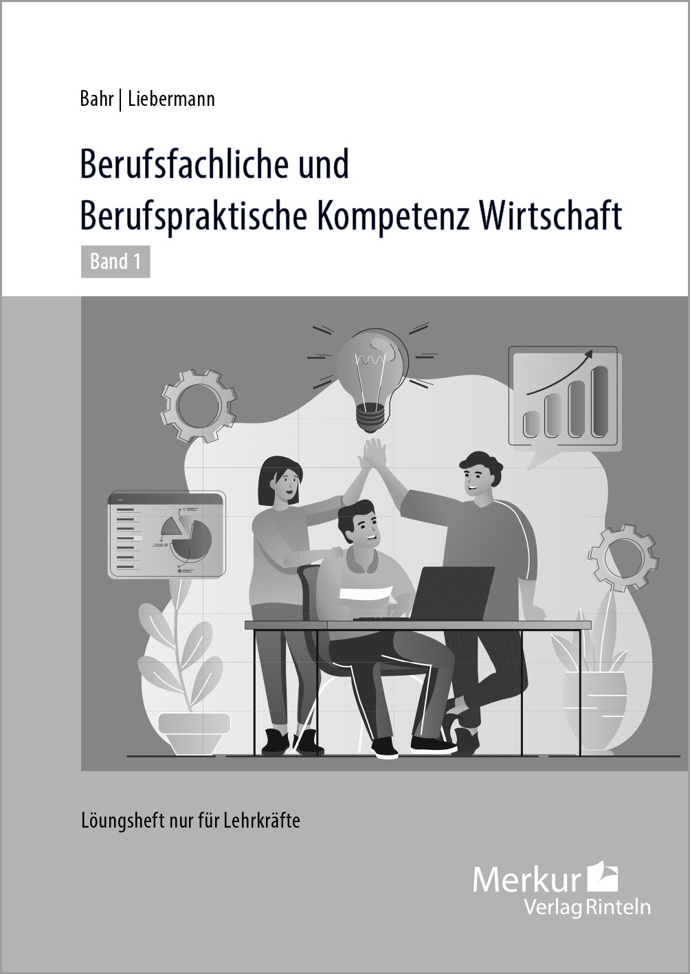 Lösungen zu Berufsfachliche und Berufspraktische Kompetenz Wirtschaft Band 1