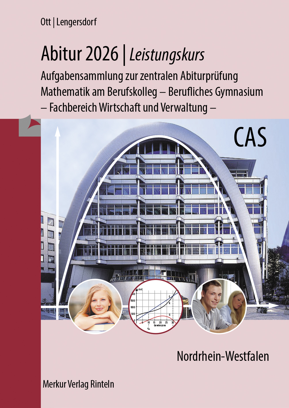Abitur 2026 - Leistungskurs - Aufgabensammlung zur zentralen Abiturprüfung Mathematik am Berufskolleg - Berufliches Gymnasium - Fachbereich Wirtschaft und Verwaltung