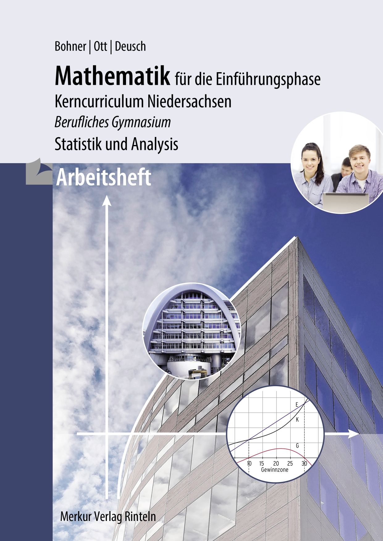 Arbeitsheft - Mathematik für die Einführungsphase Kerncurriculum Niedersachsen - Berufliches Gymnasium Statistik und Analysis