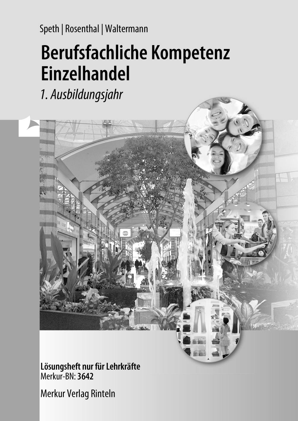 Berufsfachliche Kompetenz Einzelhandel Verkäufer/-innen und Kaufmann/-frau im Einzelhandel 1. Ausbildungsjahr - Lösungen