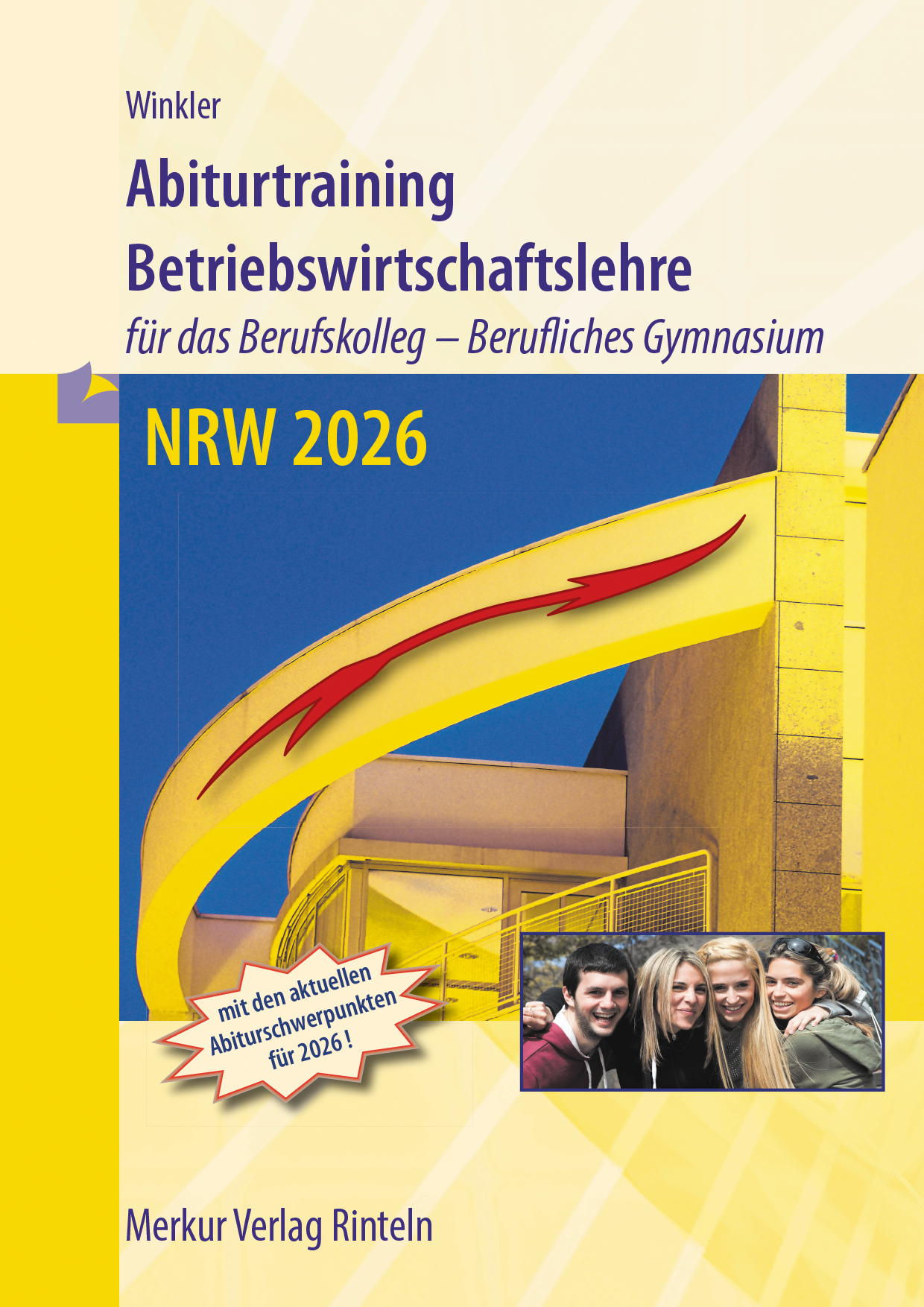 Abiturtraining Betriebswirtschaftslehre - für das Berufskolleg - Berufliches Gymnasium - NRW 2026 Abiturtraining Betriebswirtschaftslehre - für das Berufskolleg - Berufliches Gymnasium - NRW 2026