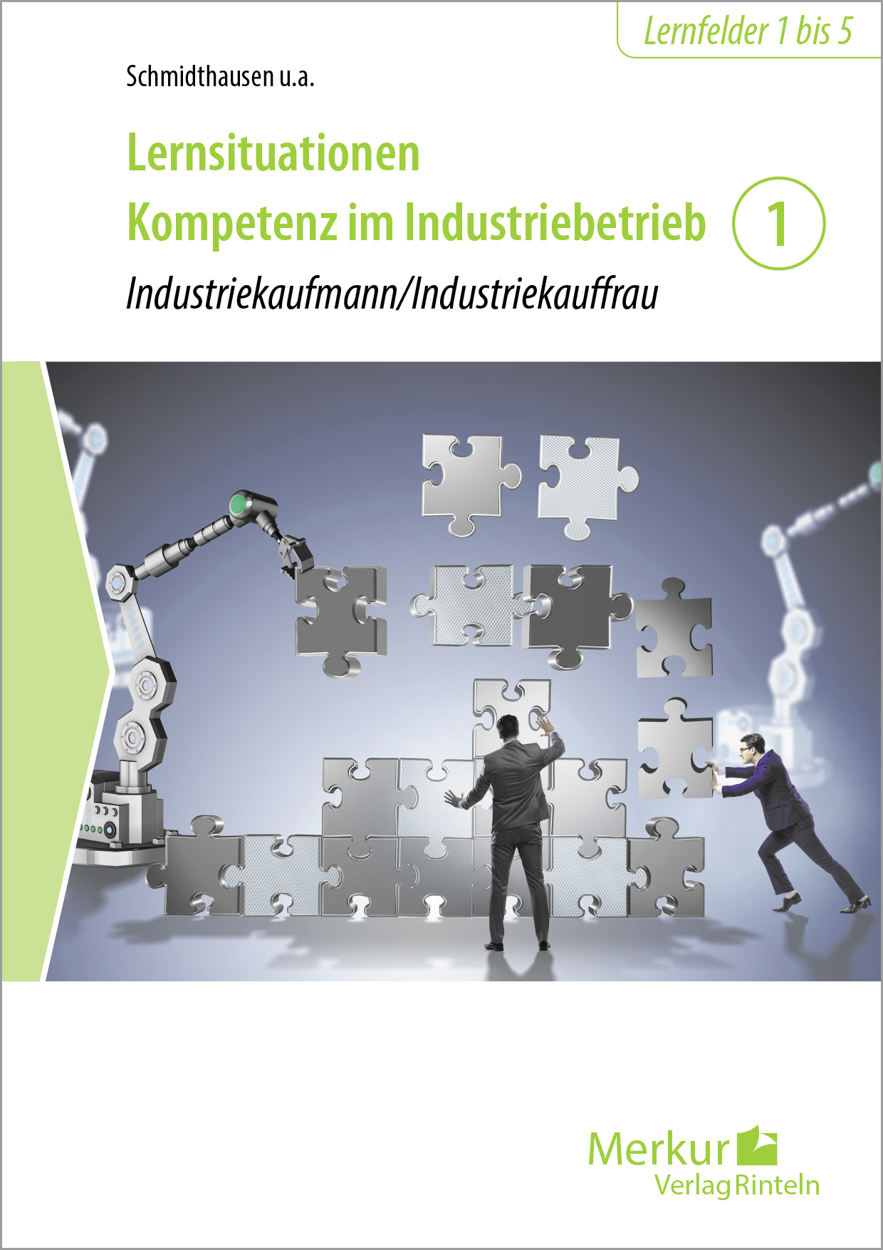 Lernsituationen Kompetenz im Industriebetrieb - Band 1 Industriekaufmann/Industriekauffrau