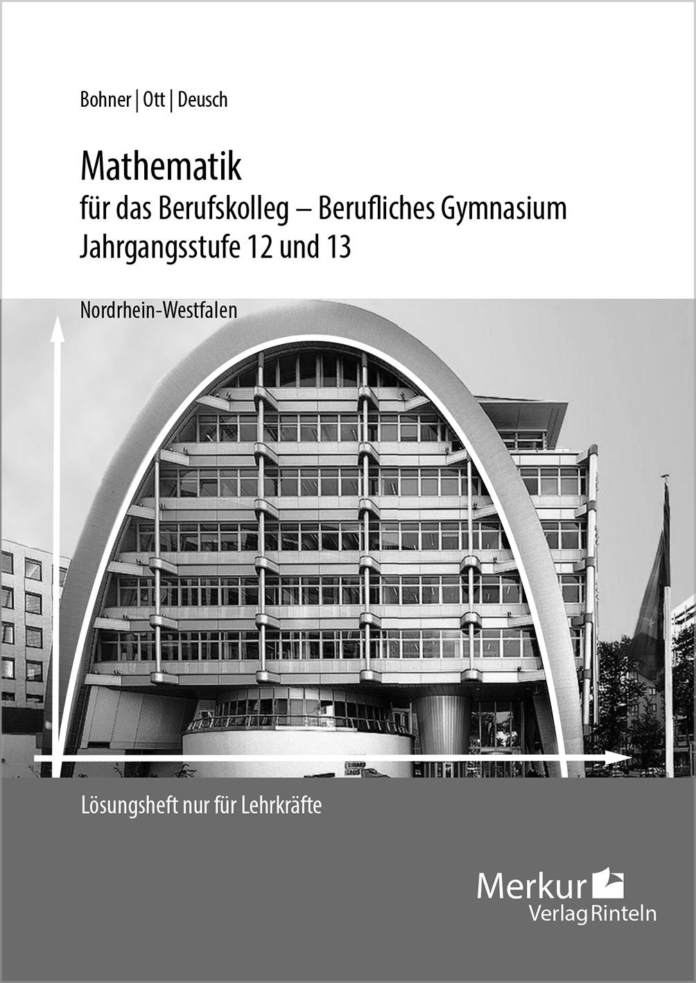 Mathematik für das Berufskolleg - Berufliches Gymnasium Jahrgangsstufe 12 + 13 (NRW) - Lösungen