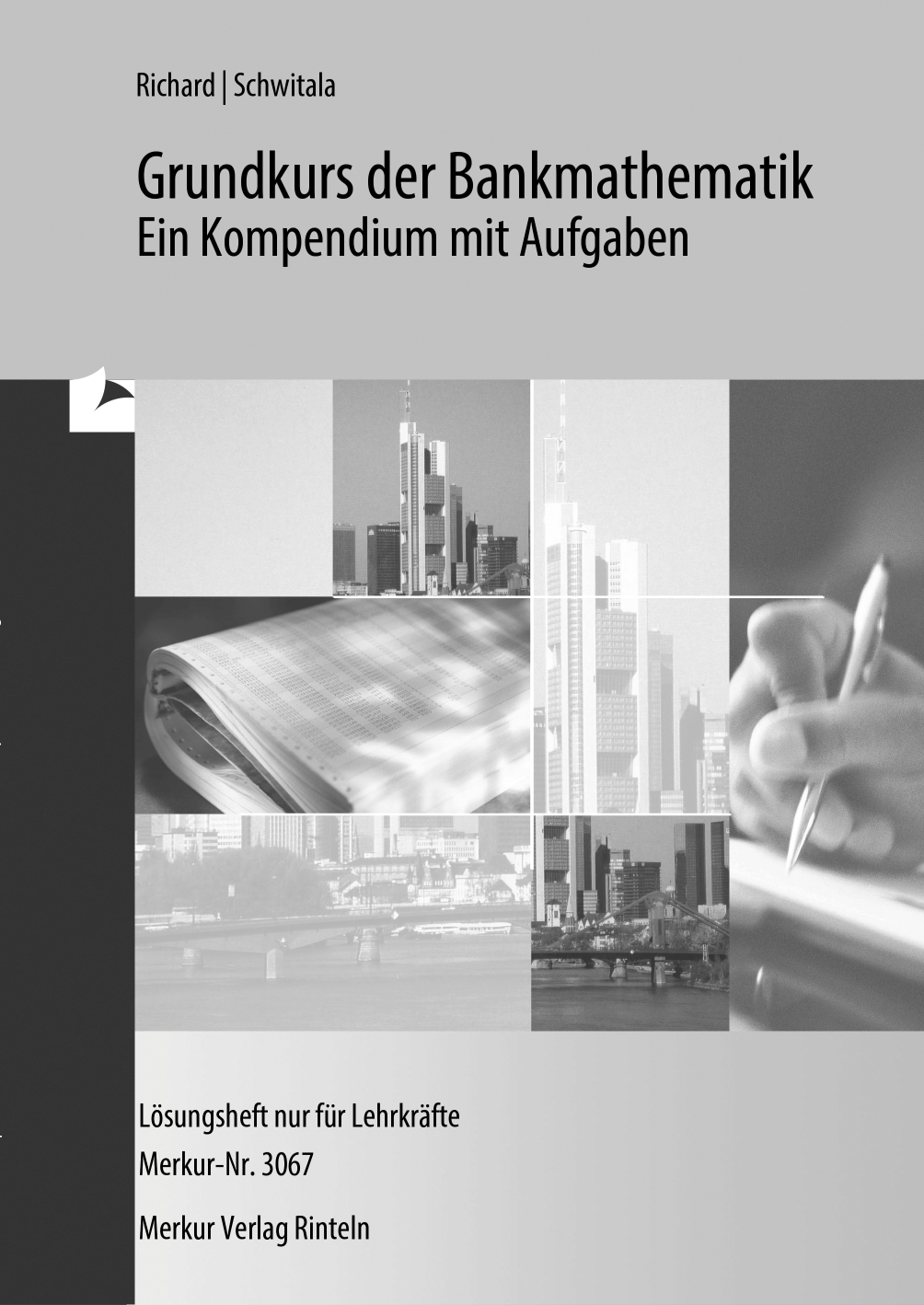 Grundkurs der Bankmathematik Ein Kompendium mit Aufgaben - Lösungen