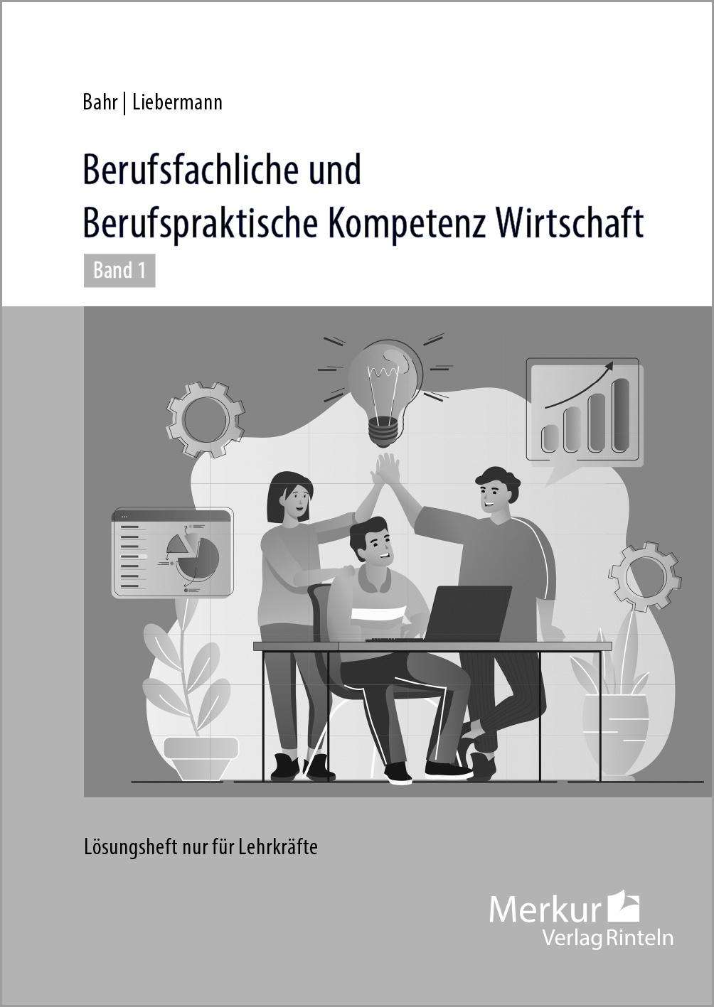 Lösungen zu Berufsfachliche und Berufspraktische Kompetenz Wirtschaft Band 1