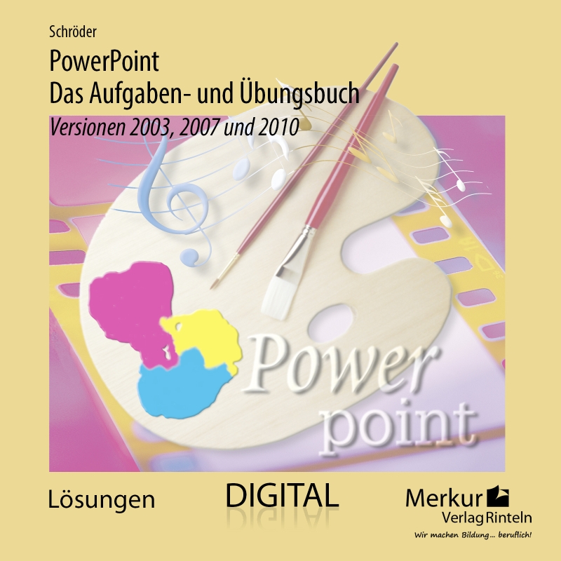 PowerPoint - Aufgaben- und Übungsbuch für die Programmversionen 2003, 2007 und 2010 - digitales Lehrerbegleitmaterial