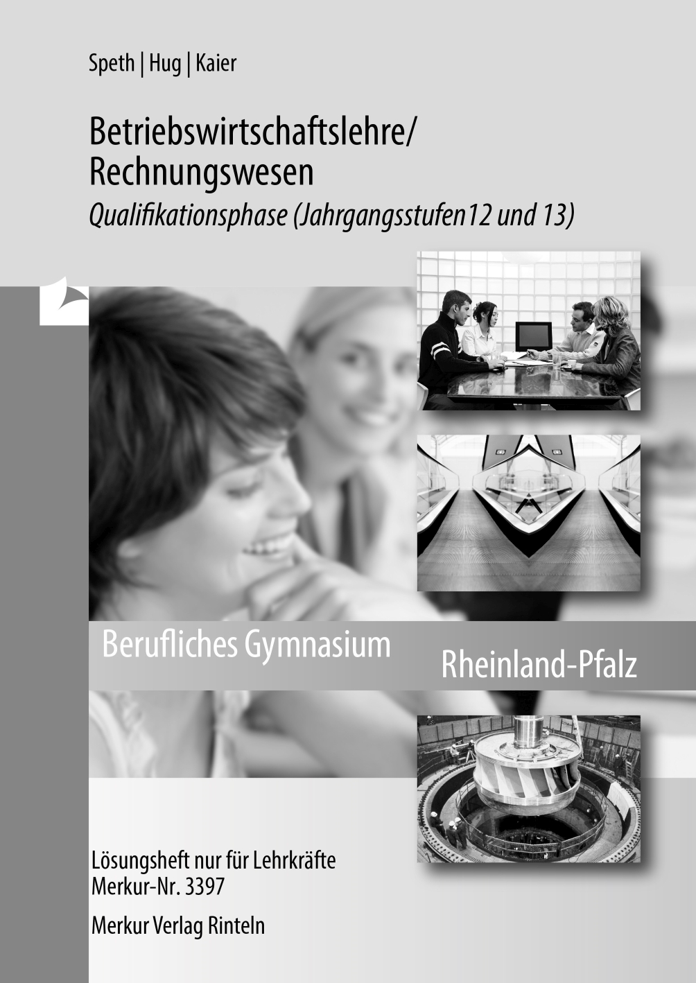 Betriebswirtschaftslehre / Rechnungswesen - Qualifikationsphase Jahrgangsstufen 12 und 13 - (Rheinland-Pfalz) Lösungen