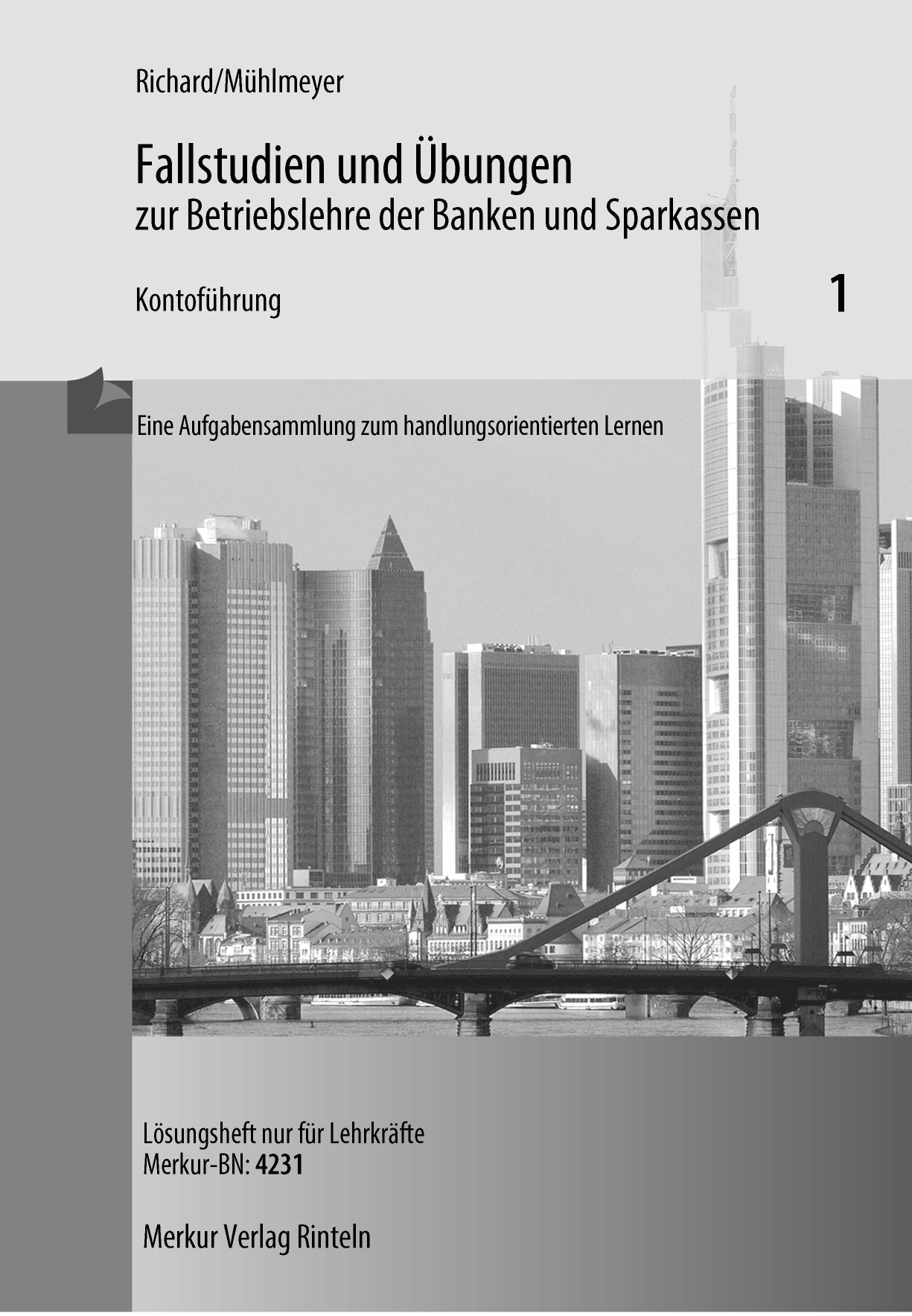 Fallstudien und Übungen zur Betriebslehre der Banken und Sparkassen Heft 1: Kontoführung - Lösungen