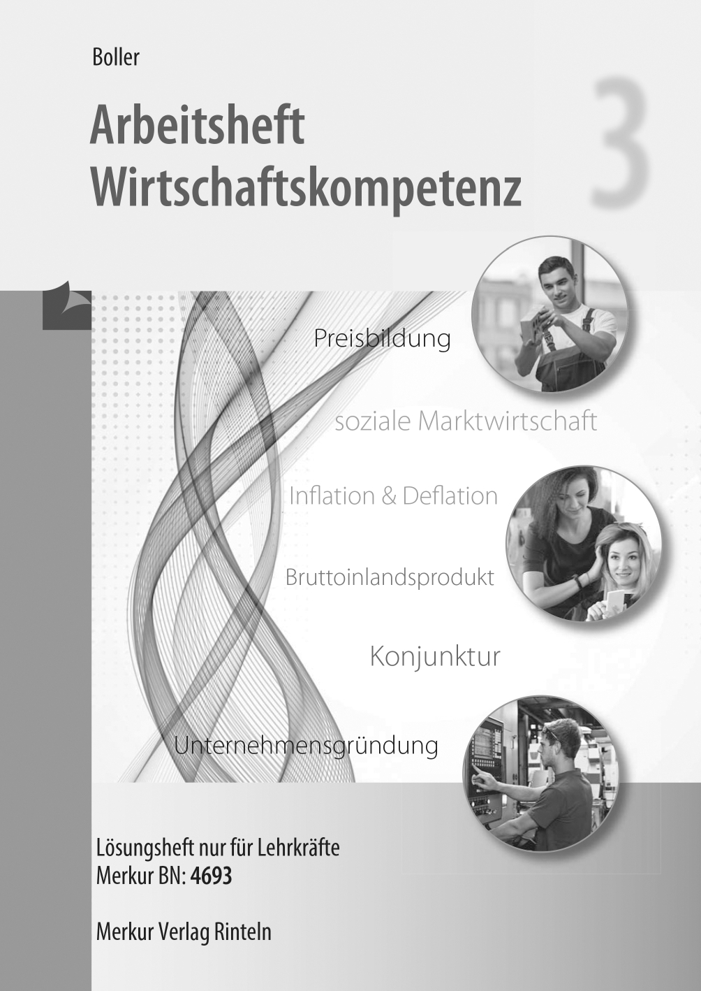 Lösungen Arbeitsheft Wirtschaftskompetenz 3