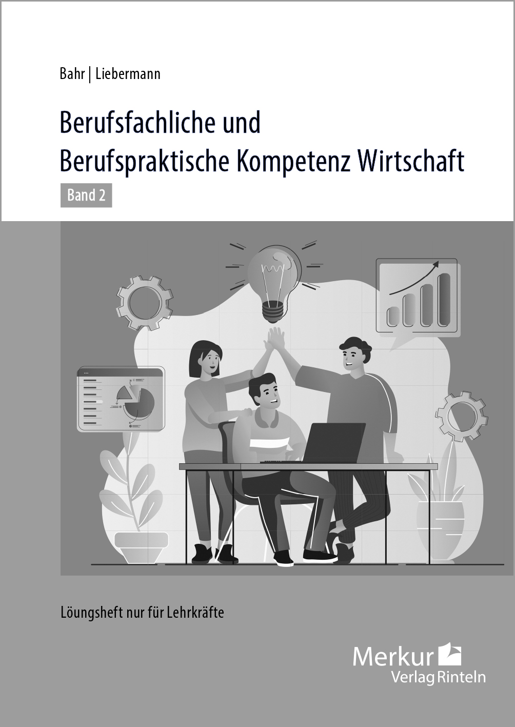 Lösungen zu Berufsfachliche und Berufspraktische Kompetenz Wirtschaft Band 2