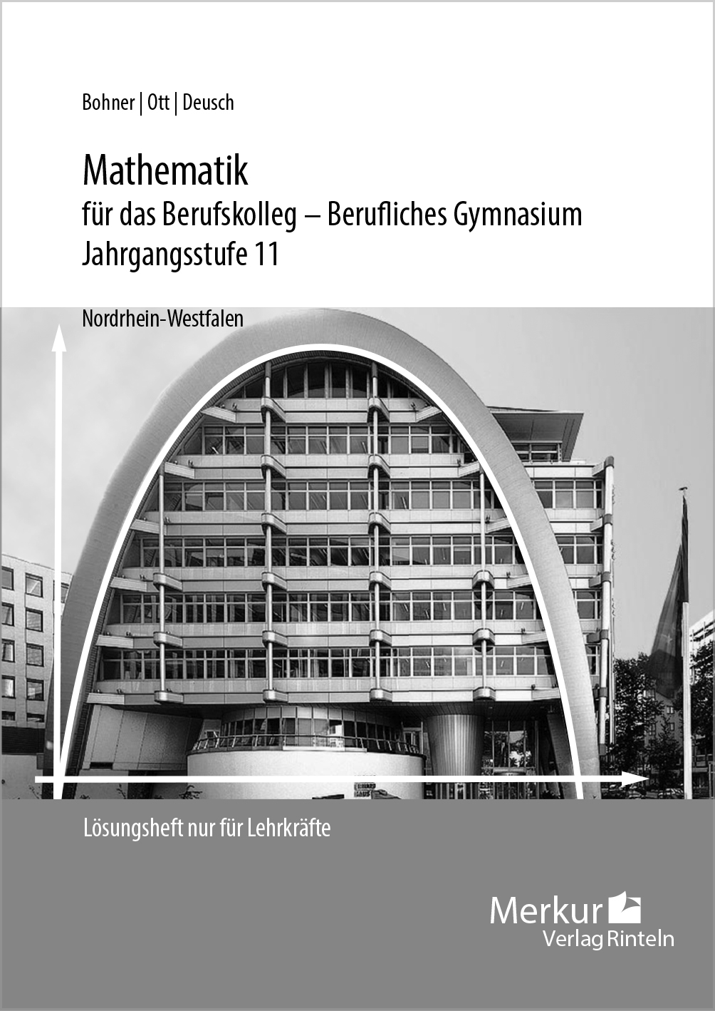 Mathematik für das Berufskolleg - Berufl. Gymn. Jahrgang 11 (NRW) - Lösungen
