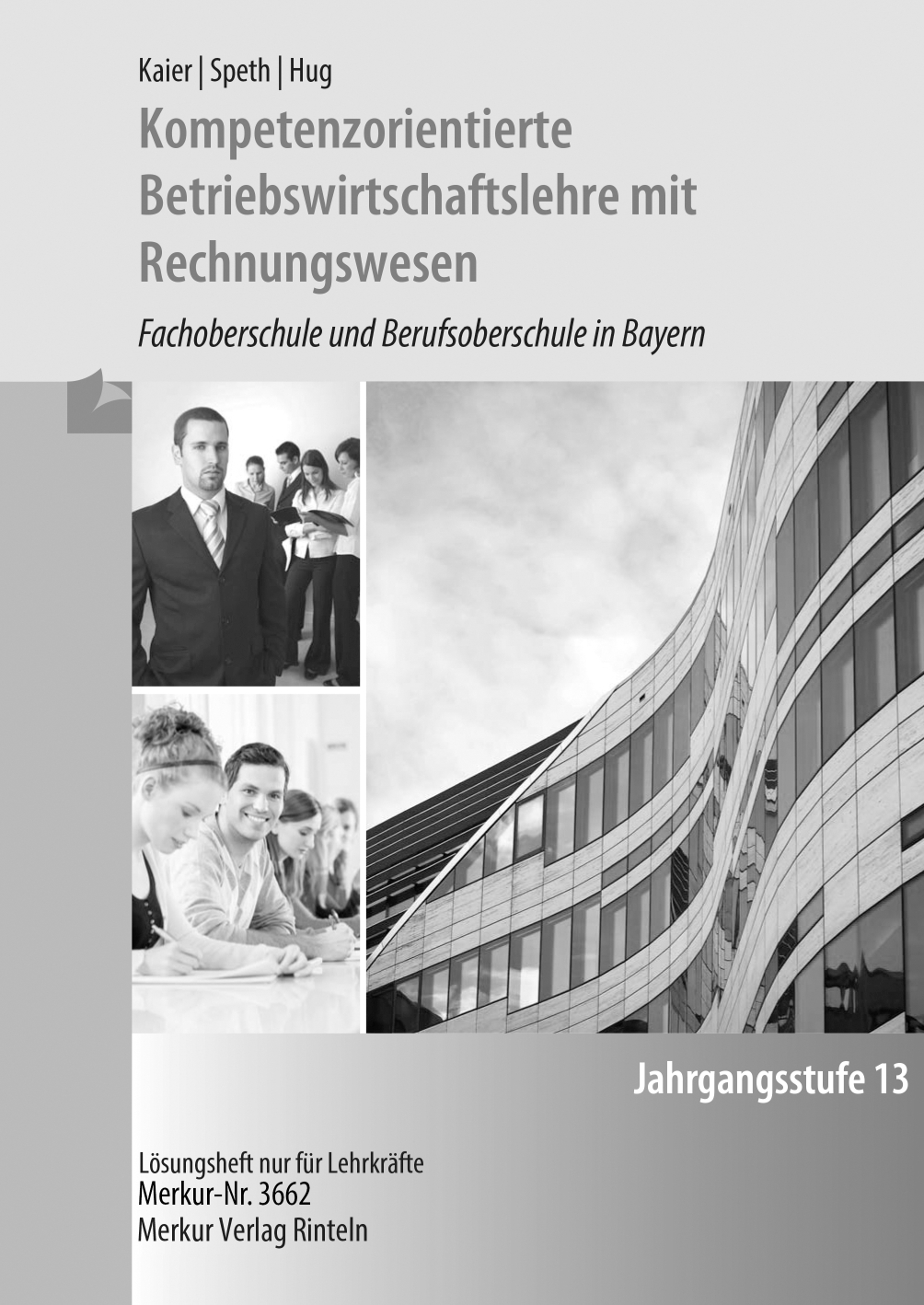 Kompetenzorientierte Betriebswirtschaftslehre mit Rechnungswesen Fachoberschule und Berufsoberschule in Bayern Jahrgangsstufe 13 - Lösungen