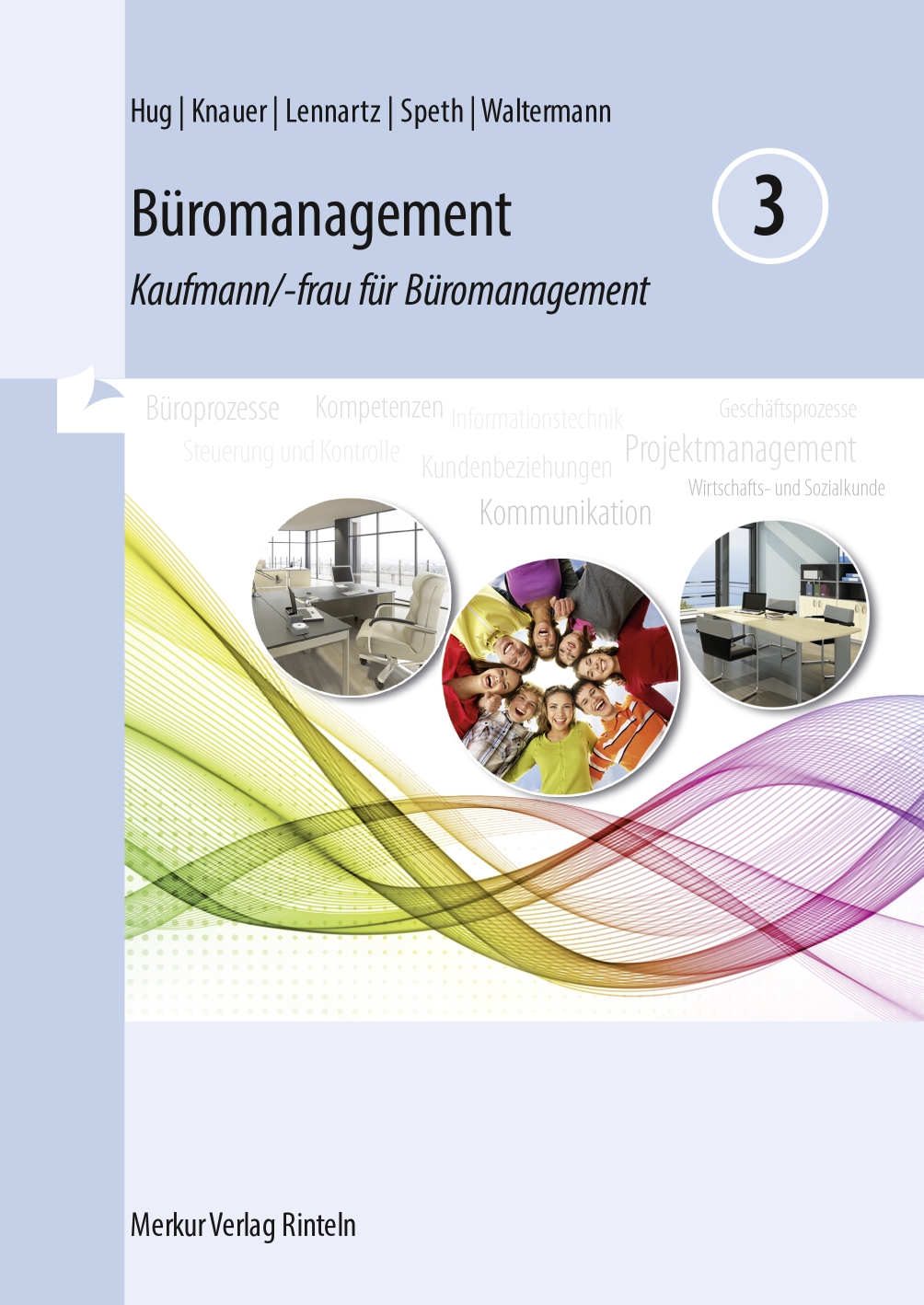 Büromanagement 3  Lernfelder 9 bis 13 Kaufmann/-frau für Büromanagement -3. Ausbildungsjahr