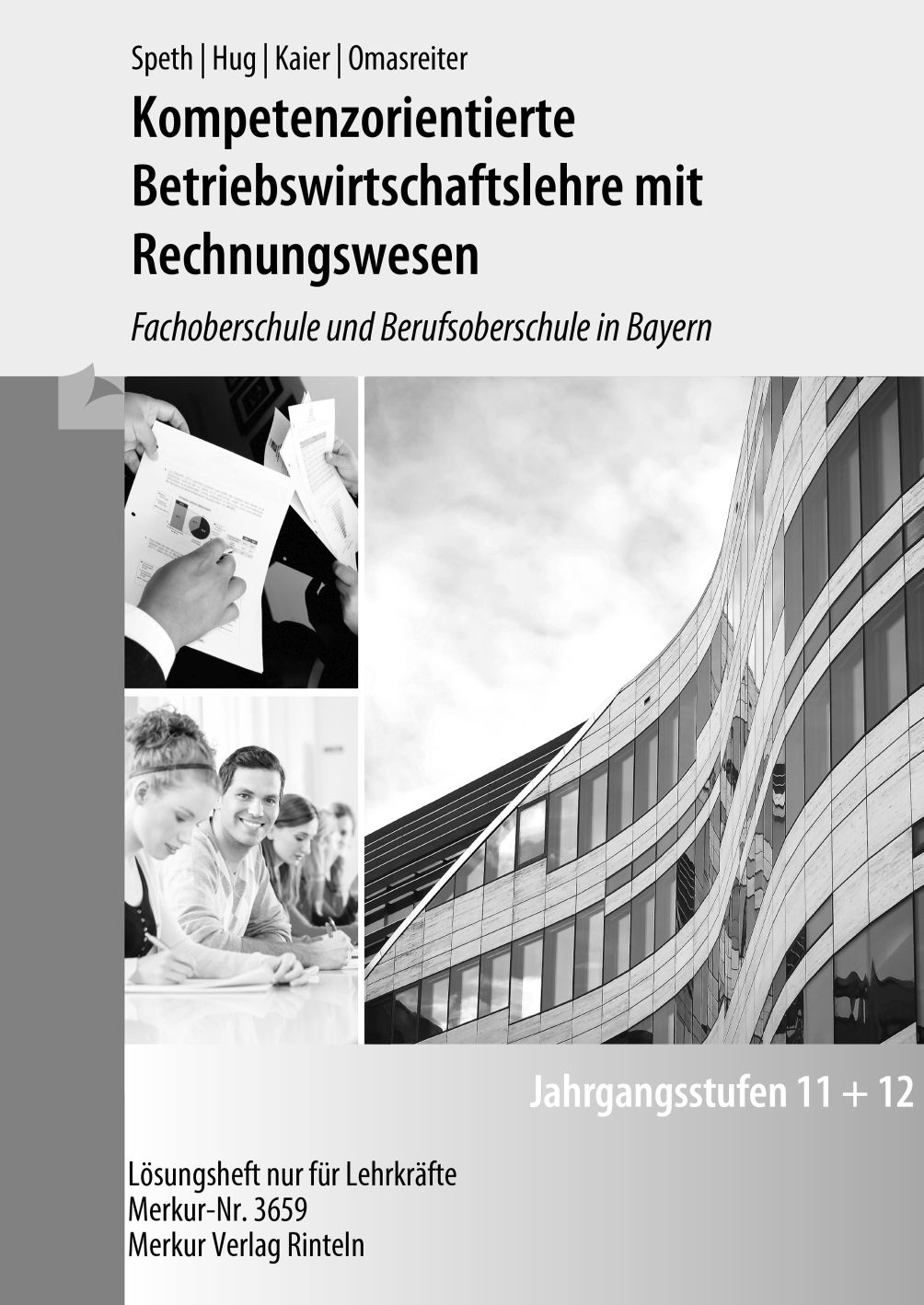 Kompetenzorientierte Betriebswirtschaftslehre mit Rechnungswesen FOS/BOS in Bayern Jgst. 11 + 12 - Lösungen