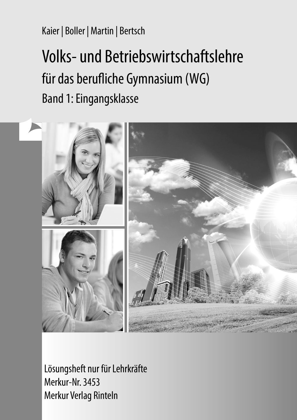 Volks- und Betriebswirtschaftslehre für das berufliche Gymnasium (WG) Band 1: Eingangsklasse Lösungen