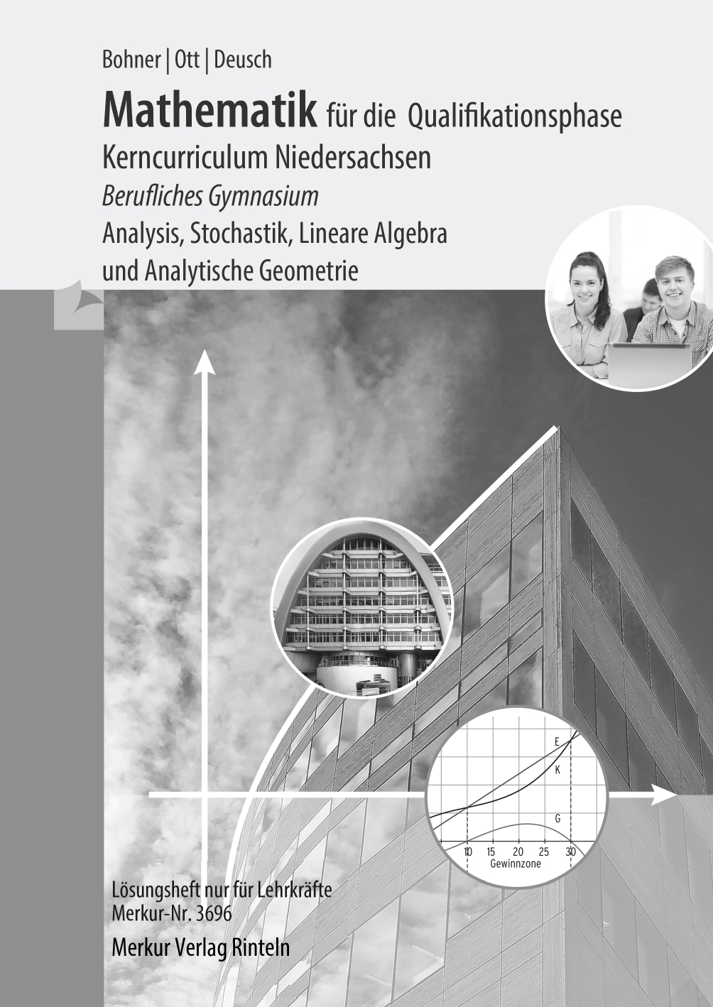 Mathematik für die Qualifikationsphase Kerncurriculum Niedersachsen Berufliches Gymnasium Analysis,Stochastik, Lineare Algebra und Analytische Geometrie - Lösungen